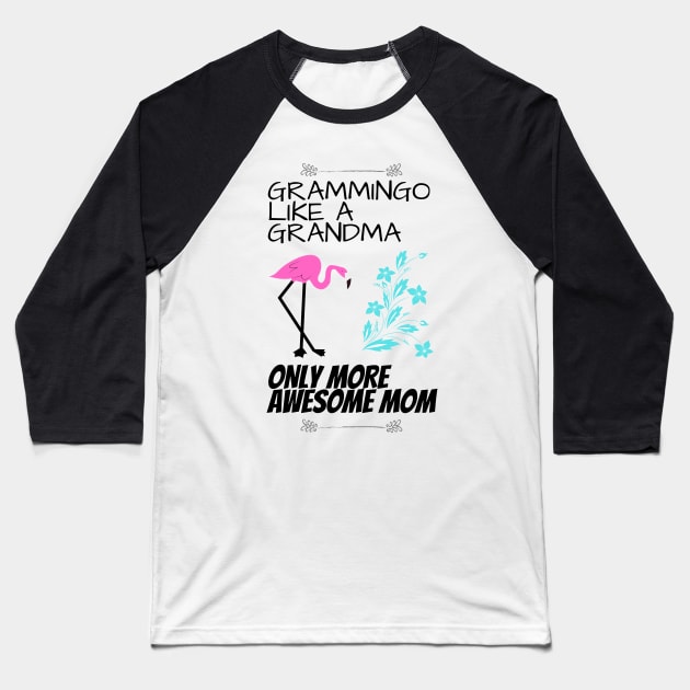 grammingo like a normal grandma only more awesome mom Baseball T-Shirt by haythamus